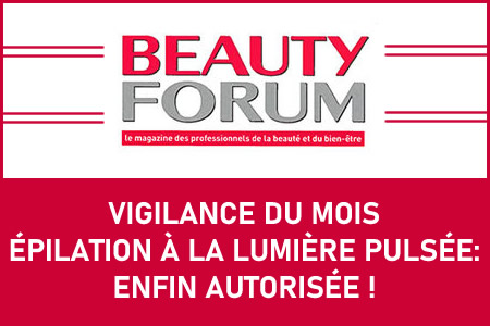 Beauty Forum: Vigilance – Épilation à la lumière pulsée : enfin autorisée!